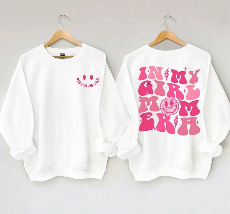 In my girl mom era shirt crewneck shirt girl mom gifft 2 side  Hoodie and Sweater; T-shirt Cotton Womenswear Sweatshirt