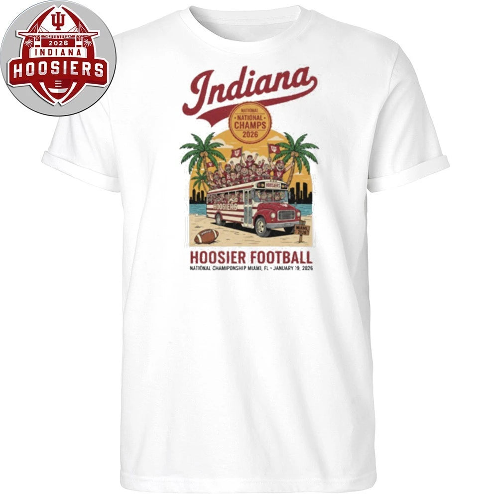 Indiana National Championship 2026 Tee Hoosier Football National Championship Miami Fl January 19 2026 Shirt