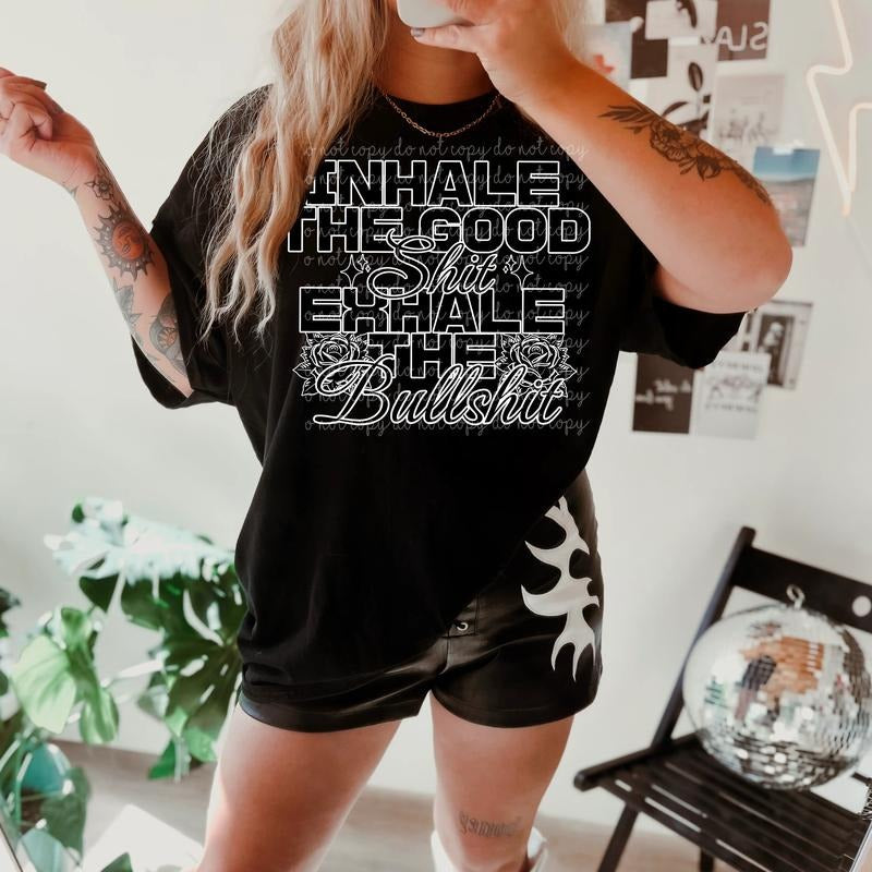Inhale Good Shit Exhale Bullshit DTF Transfers - THIS IS NOT A SHIRT Hoodie, Sweatshirt | HypeCrazeTee.com
