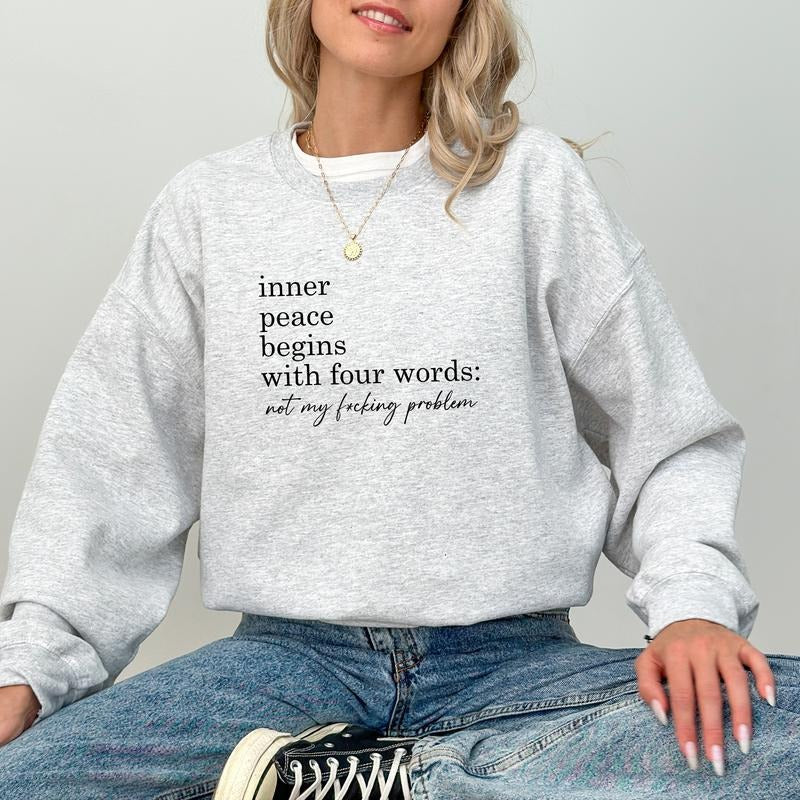 Inner Peace Begins With Four Words Sweatshirt, Mental Health Long Sleeves Pullover, Funny Quote Gifts T-Shirts, Hoodie
