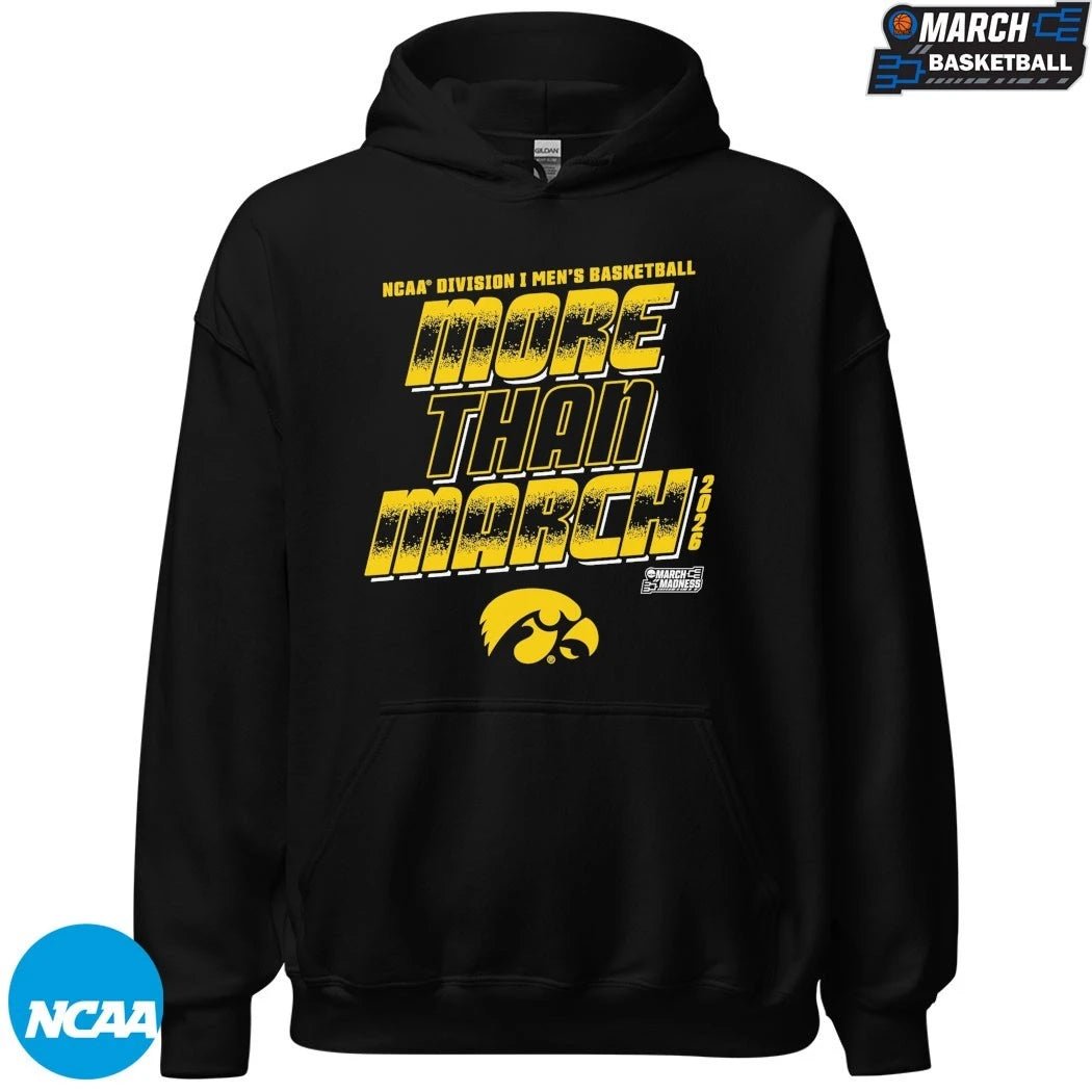 Iowa Hawkeyes More Than March NCAA Division I Men’s Basketball March Madness 2026 T-shirts