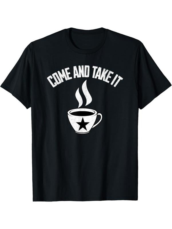 Ironic Coffee Fan Come And Take It Gag T-Shirt Graphic Graphic Tees Hoodie, Sweatshirt | HypeCrazeTee.com
