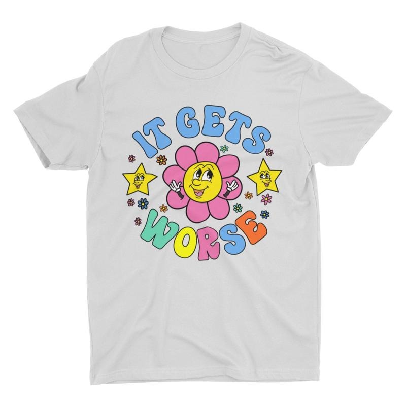 It Gets Worse Meme Shirt, Funny Unisex Tshirt, Short Sleeve  T-shirt, sweater and Hoodie Sweatshirt | HypeCrazeTee.com