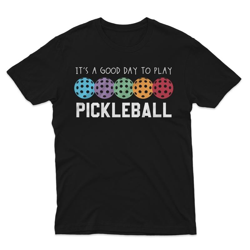 It's A Good Days To Play Pickleball Dink Player Pickleball T-Shirt Hoodie, Sweatshirt | HypeCrazeTee.com