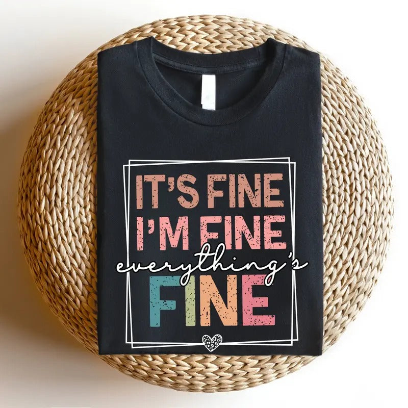 It's Fine I'm Fine Everything is Fine Shirt - Motivational Shirt Hoodie, Sweatshirt | HypeCrazeTee.com