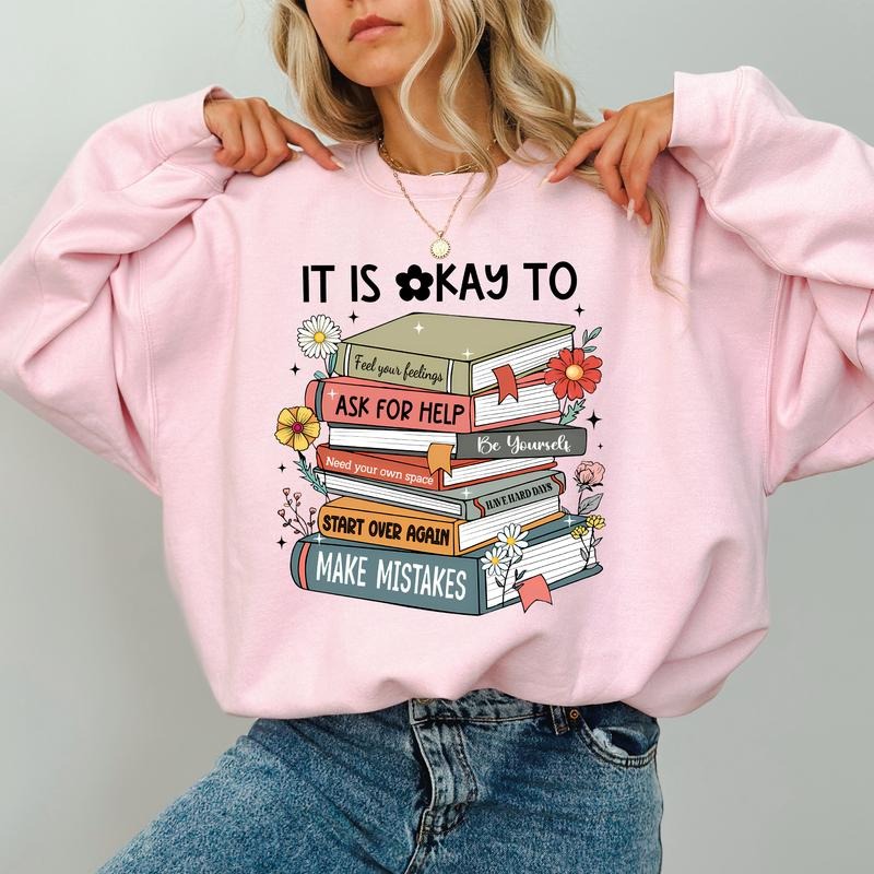 'S Okay Feel Your Feelings Mental Health Kindness Inspirational Long Sleeve Positive Book Lover 'S Top Womenswear Soft Cozy Fabric T-Shirts, Hoodie, Sweatshirt