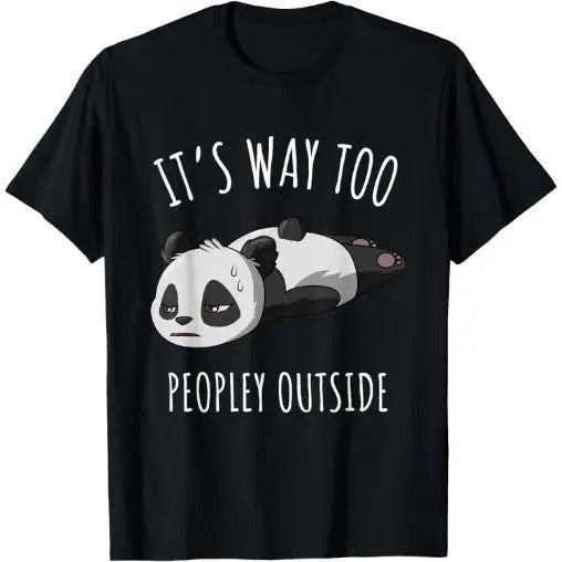 It's Way Too Peopley Outside Kawaii Panda T-Shirt Made in USA Hoodie, Sweatshirt | HypeCrazeTee.com