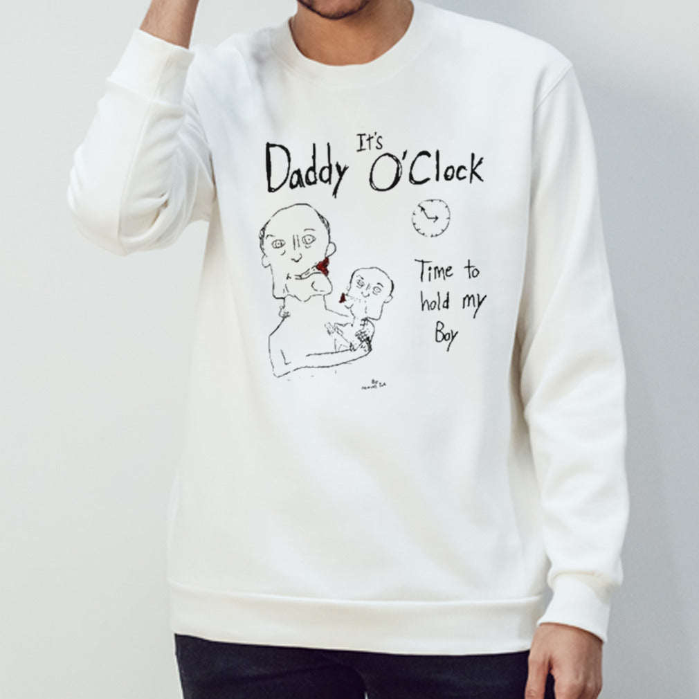 Itâ€™s Daddy Oâ€™clock Time To Hold My Boy shirt