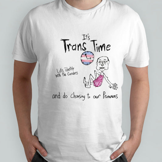 Itâ€™s trans time letâ€™s identify with the genders shirt