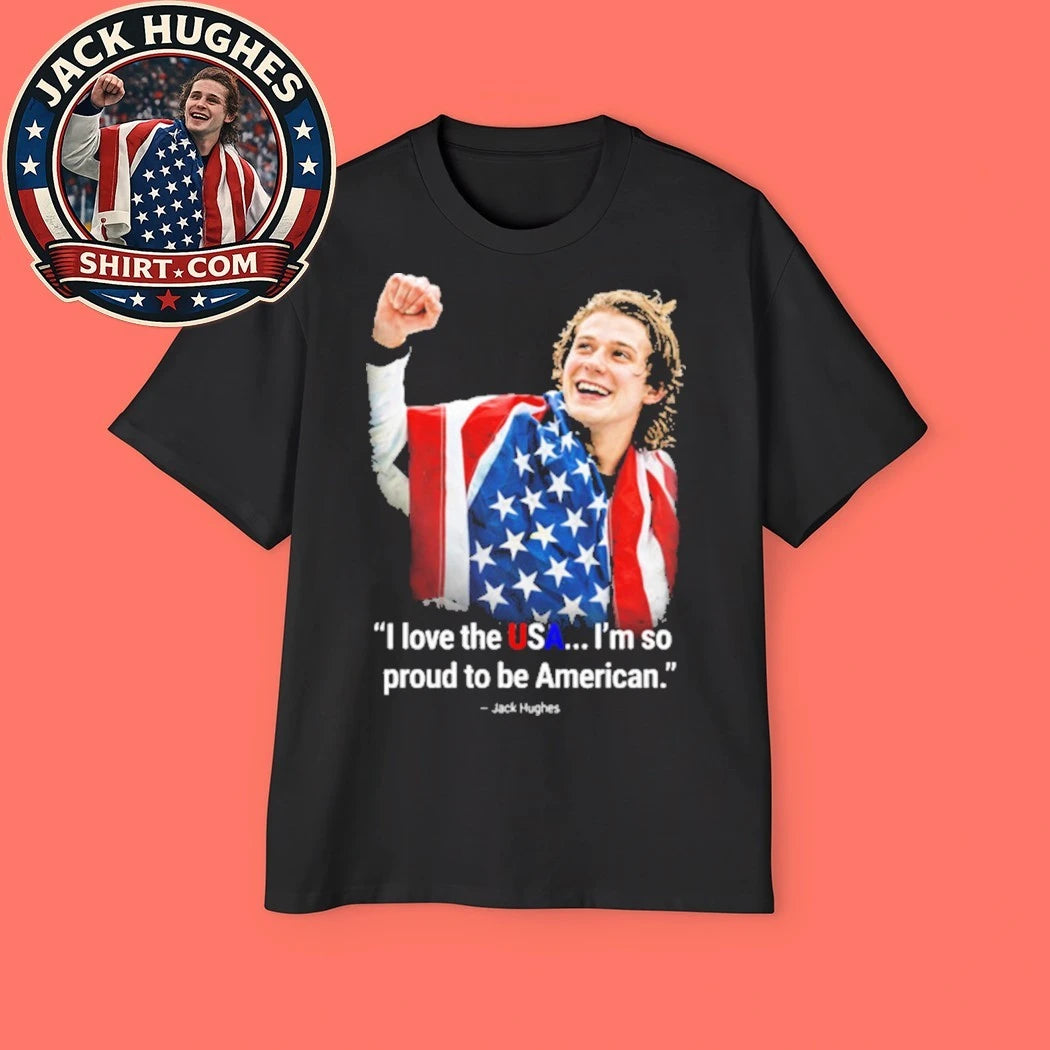Jack Hughes 86 USA Hockey I Love USA I’m So Proud To Be American Shirt