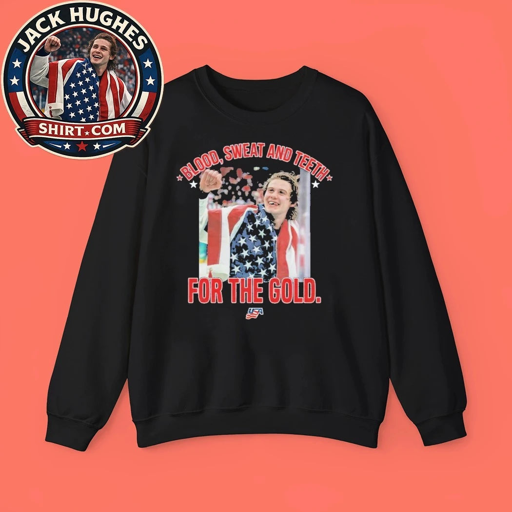 Jack Hughes Blood Sweat And Teeth For The Gold USA Hockey Gold Medal Shirt
