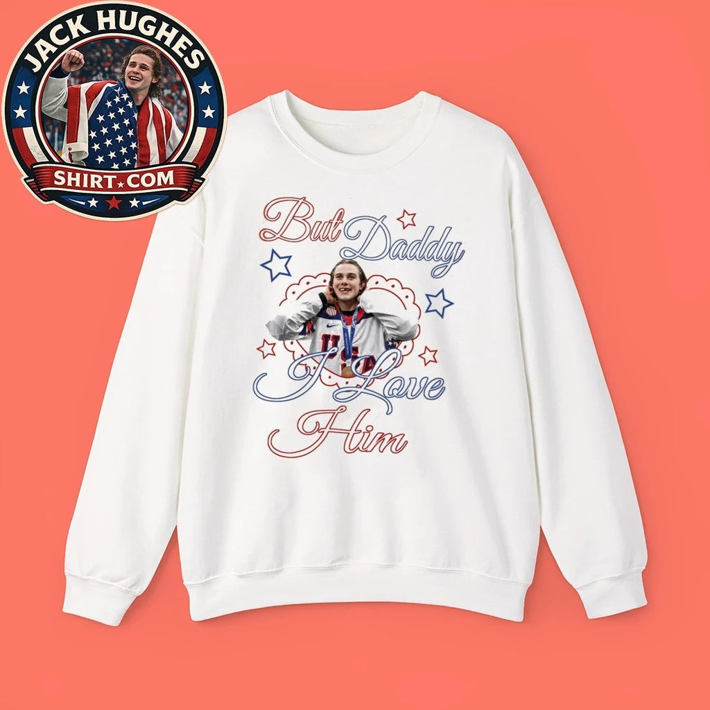 Jack Hughes But Daddy I Love Him American Hockey Fan Shirt