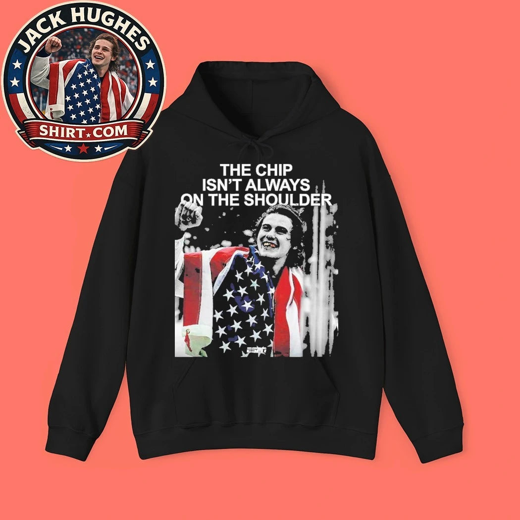 Jack Hughes Teeth Gold Olympics Winter 2026 Champion The Chip Isn’t Always On The Shoulder Shirt