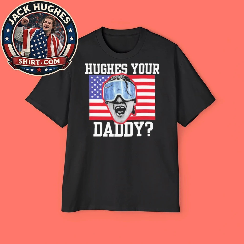 Jack Hughes USA Hockey Golden Goal 2026 Hockey Hughes Your Daddy Graphic T-Shirt