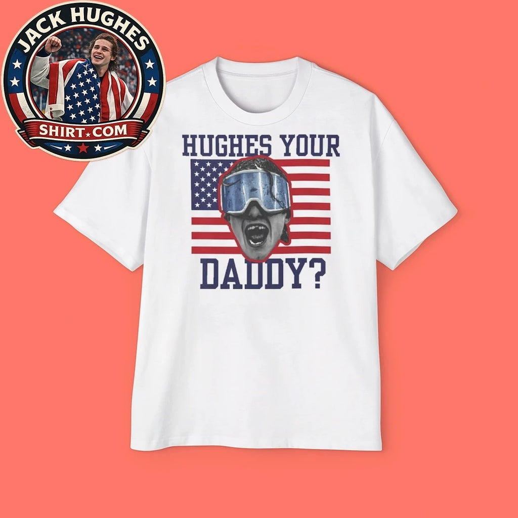 Jack Hughes USA Hockey Golden Goal 2026 Hockey Hughes Your Daddy New T-Shirt