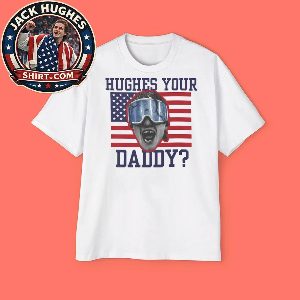 Jack Hughes USA Hockey Golden Goal 2026 Hockey Hughes Your Daddy New T-Shirt