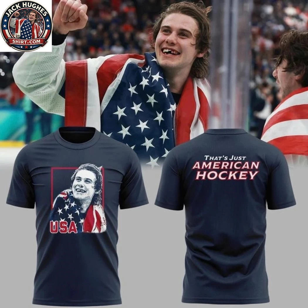 Jack Hughes USA Hockey Olympics That’s Just American Hockey Two Sided Shirt
