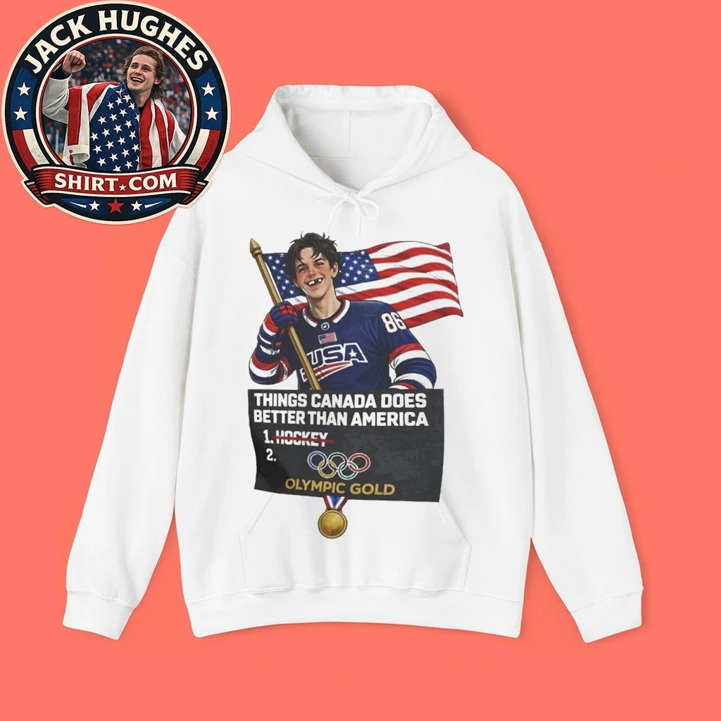 Jack Hughes USA Hockey Things Canada Does Better Than America Olympic Gold Shirt