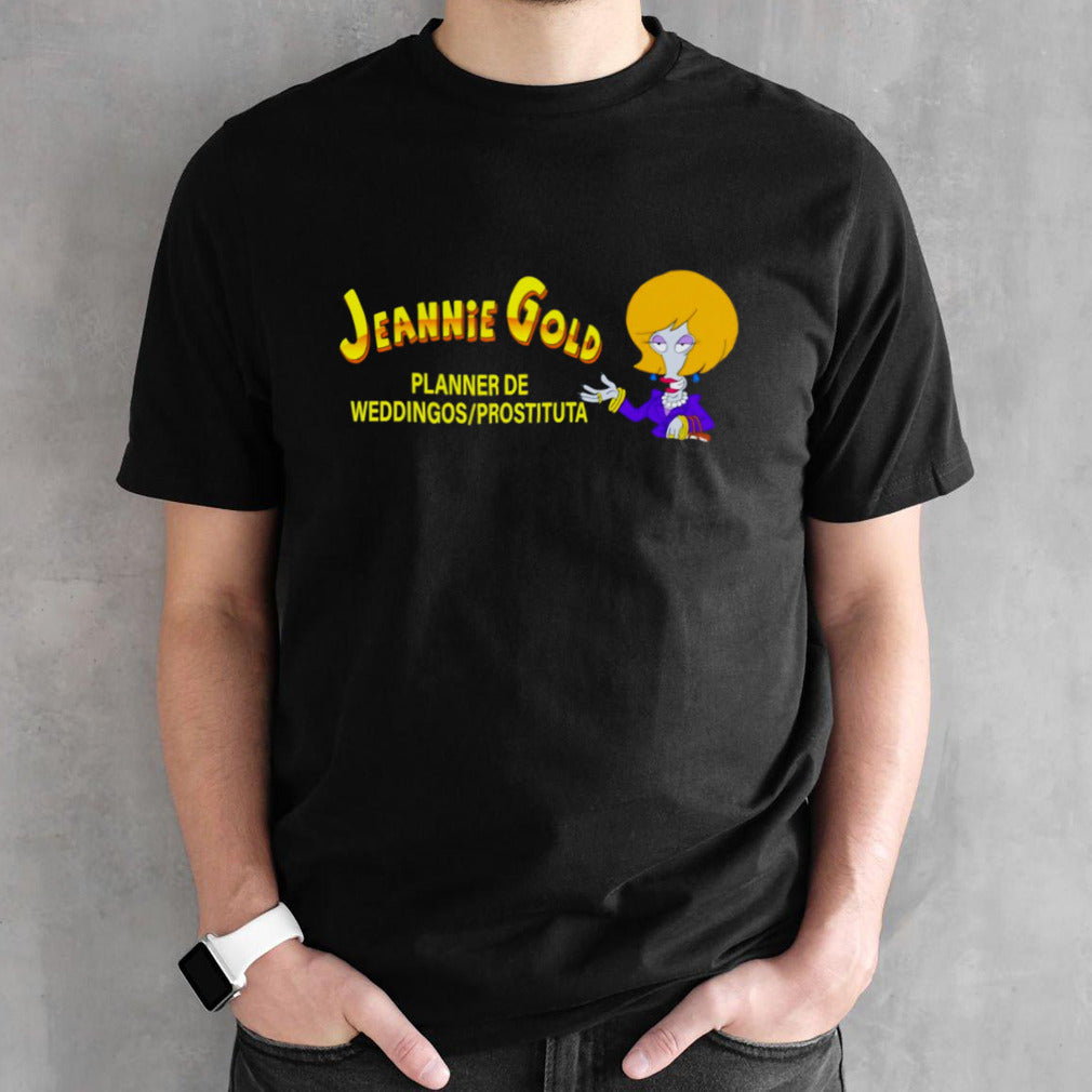 Jeannie Gold Planner De Weddingos Prostituta Shirt