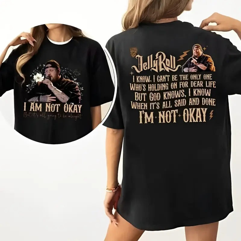 Jelly R0ll I Am Not Okay Two-sided Shirt for Fans, Unisex Crewneck Tour Tee Hoodie, Sweatshirt | HypeCrazeTee.com