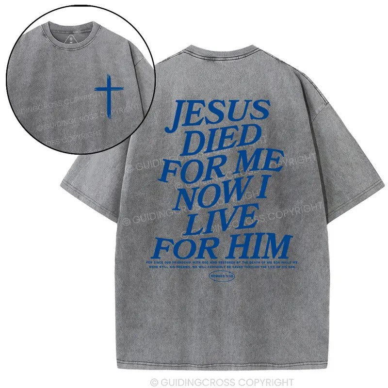 Jesus Died Me Now I Live Him Christian Washed Vintage 90s Top Womenswear Cotton T-Shirts, Hoodie, Sweatshirt