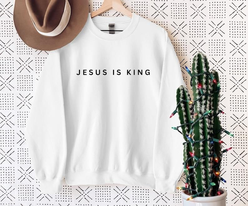 Jesus Is King Sweatshirt, Christian Sweatshirt, Faith  Hoodie and Sweater; T-shirt Cotton Menswear | HypeCrazeTee.com