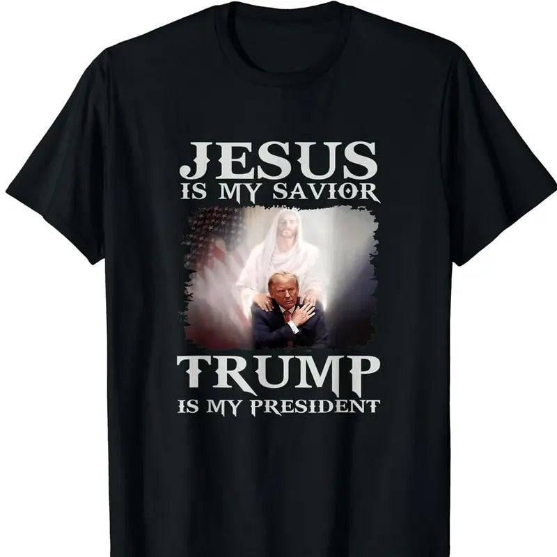 Jesus Is My Savior Trump Is My President T-Shirt Graphic Tee Tops Underwear Crewneck Menswear T Shirt Tshirt Streetwear...