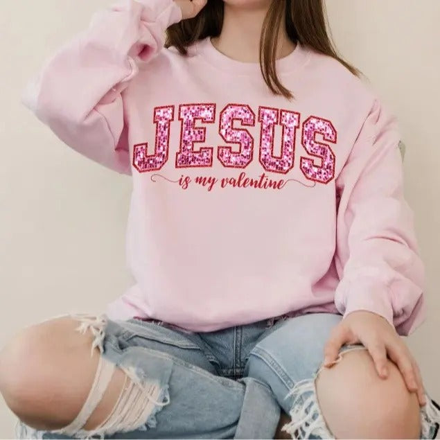 Jesus Is My Valentine Faux Sequin Sweatshirt - Retro Christian Crewneck - Cotton, Fabric T-Shirts, Hoodie | HypeCrazeTee.com