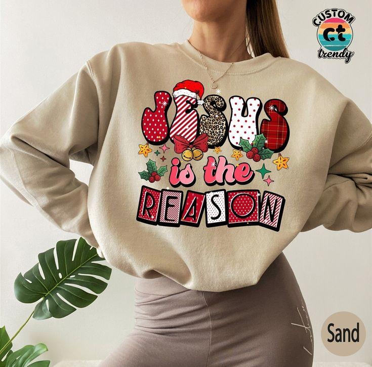 Jesus Is The Reason Sweatshirt, Christian Christmas Sweatshirt, Religious Gifts For Women, New Year Sweatshirt, Xmas ,...