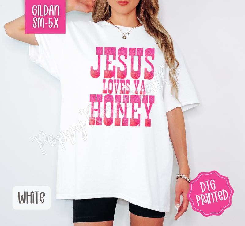 Jesus Loves Ya Honey Gildan Shirt Cute Religious Her T-Shirts, Hoodie, Sweatshirt