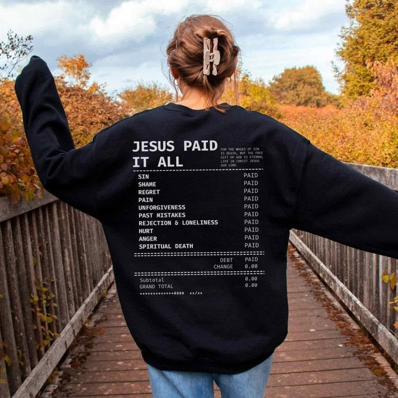 Jesus Paid It All Receipt Sweatshirt Trendy Christian Crewneck Faith Based Sweatshirt Christian Merch Catholic Apparel...