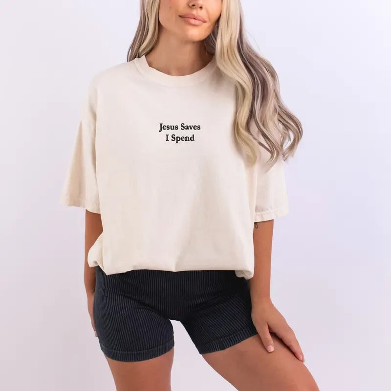 Jesus Saves I Spend Embroidered T-Shirt, Cute Sarcastic Shirt, Casual Funny Jesus Crewneck Tee, Religious Gift,, Faith...