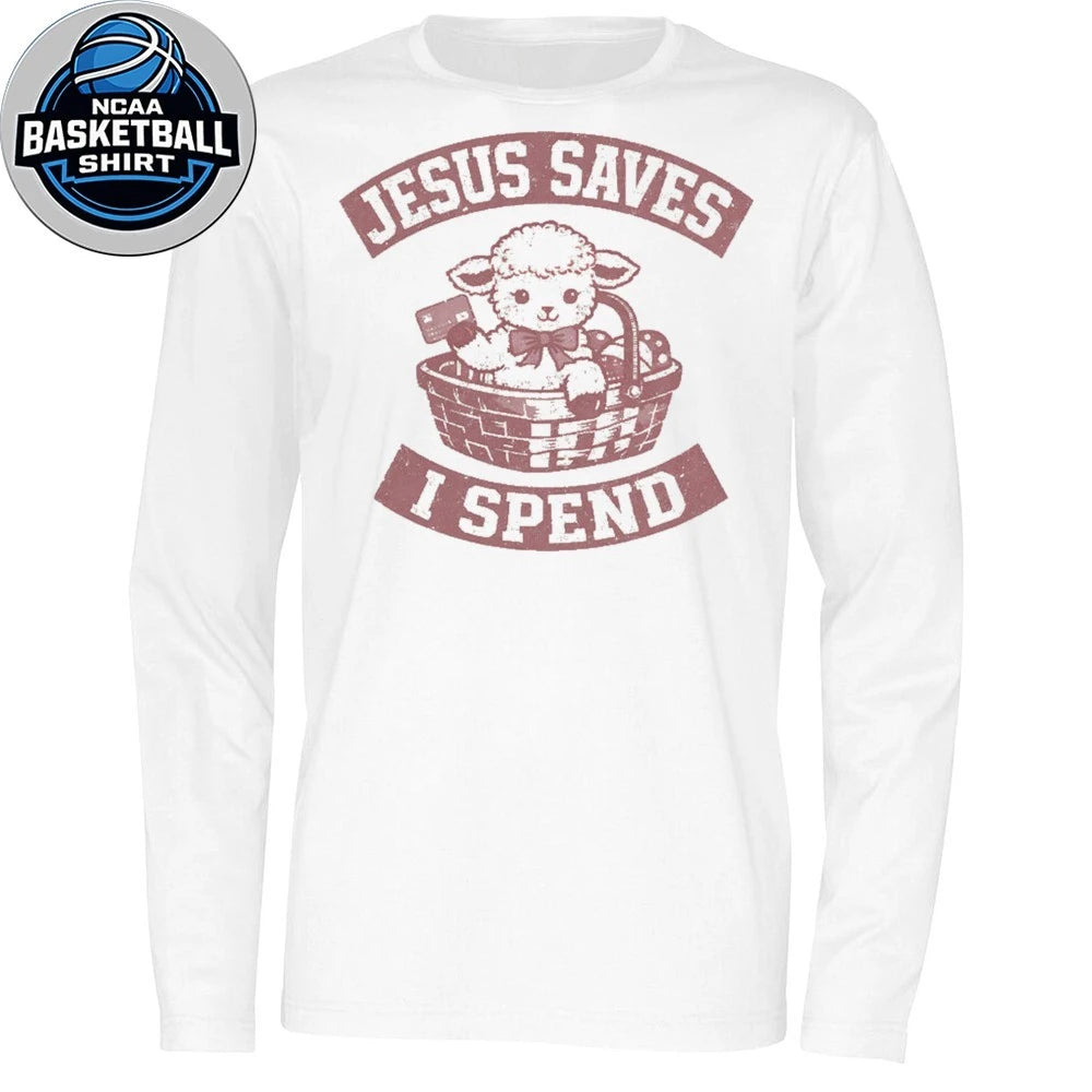 Jesus Saves I Spend Shirt
