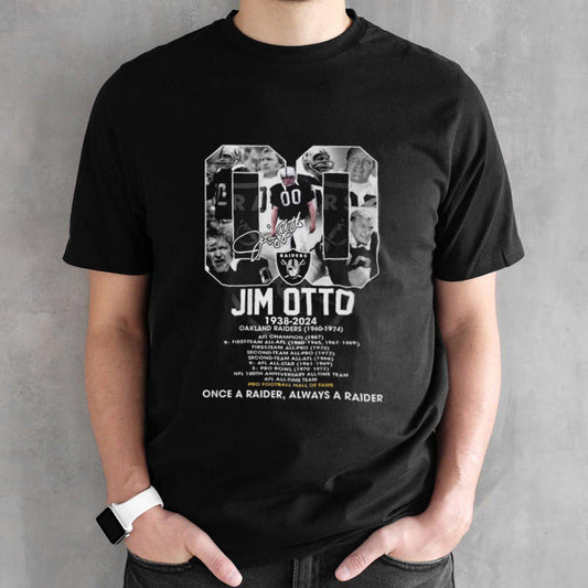 Jim Otto 1938-2024 Oakland Raiders Once A Raider, Always A Raider Signature T-shirt