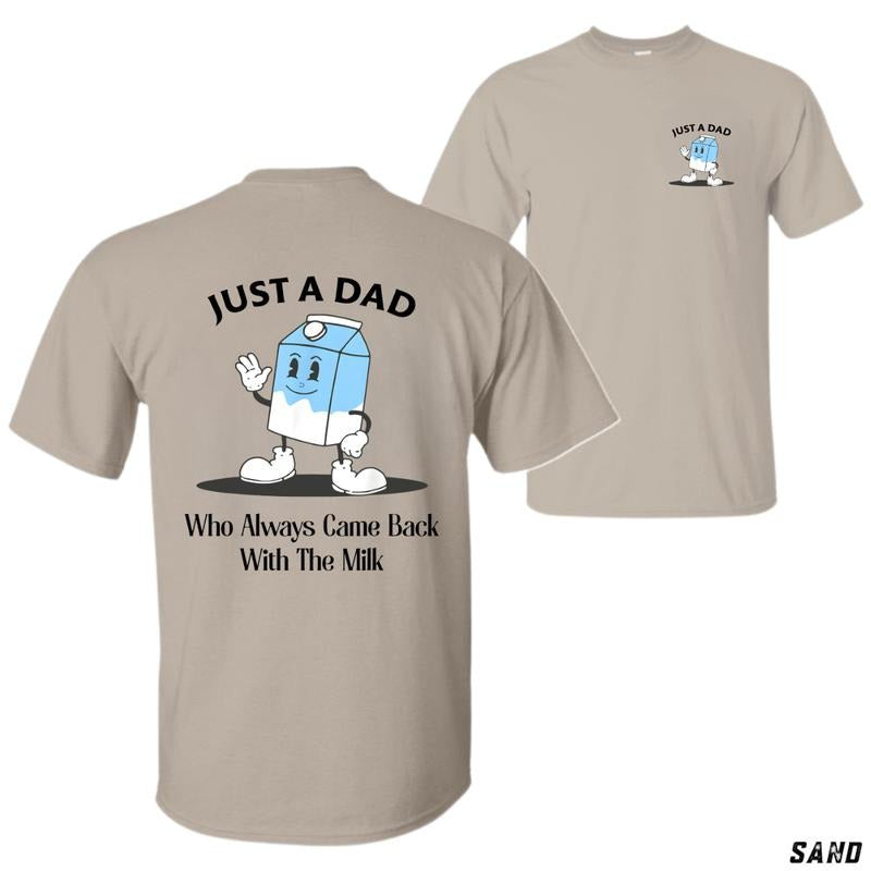 Just Dad Who Always Came Back Milk Fun Dad Joke Fathers Menswear Tops Ash Casual T-Shirts, Hoodie, Sweatshirt