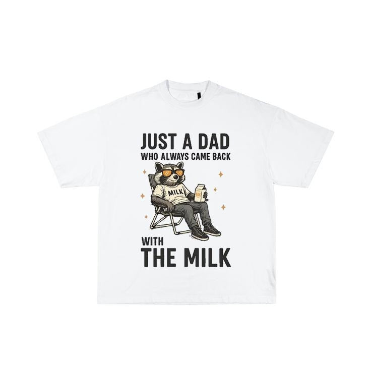 Just A Dad Who Came Back With The Milk , Funny Raccoon Dad Shirt Hoodie, Sweatshirt | HypeCrazeTee.com