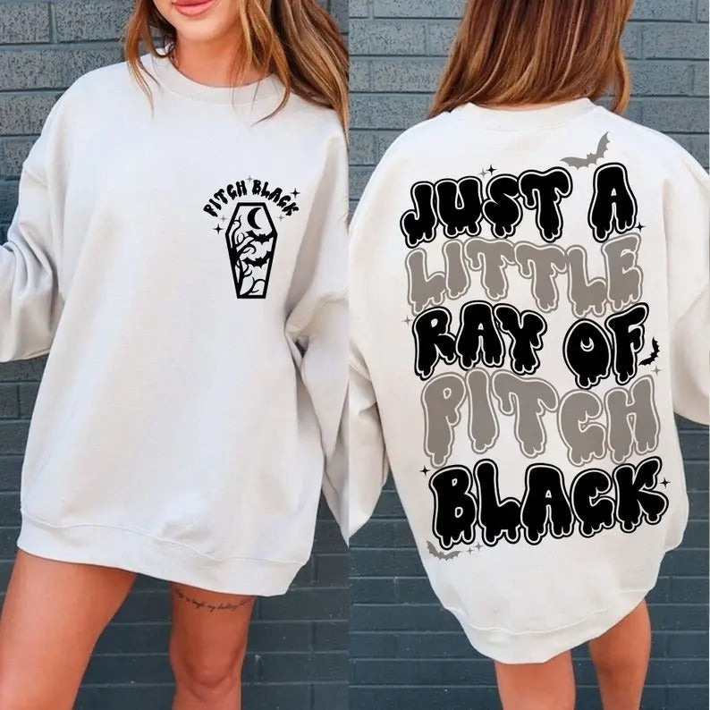 Just A Little Ray Of Pitch Black Sweatshirt, Spooky Season Shirt, Retro Halloween Sweater, Halloween Vibes Shirt, Fall...
