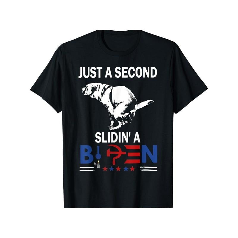 Just A Second Slidin' A Biden T-Shirt Summer Comfortable Casual Short Sleeve T-Shirt Made in USA Hoodie, Sweatshirt