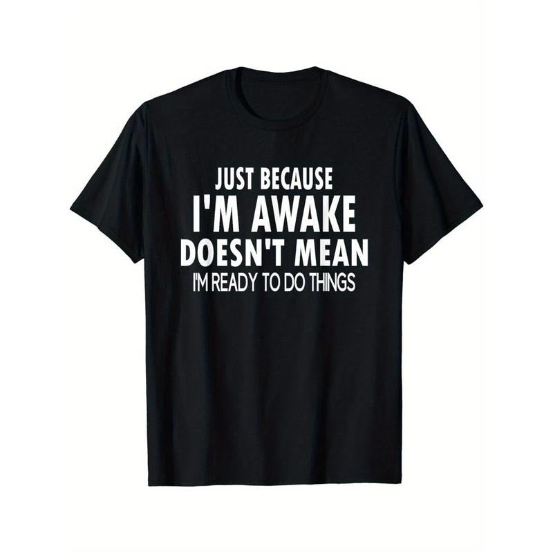 Just Because I'm Awake Print Men's Crew Neck Short Sleeve Tee Fashion T-Shirt, Casual Comfy Breathable Top For Spring...