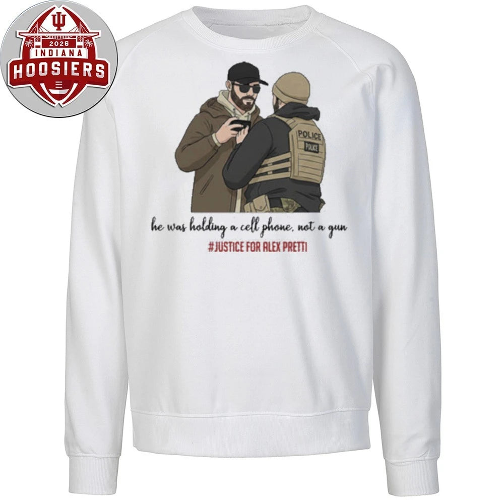 Justice For Alex Pretti He Was Holding A Cell Phone Not A Gun T-Shirt