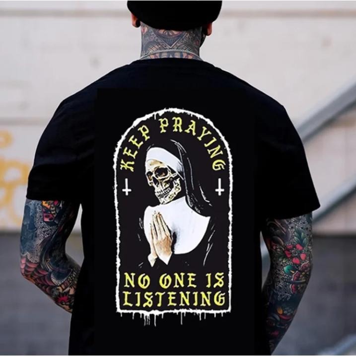 KEEP PRAYING NO ONE IS LISTENING Skull Graphic Black Print T-shirt Hoodie, Sweatshirt | HypeCrazeTee.com