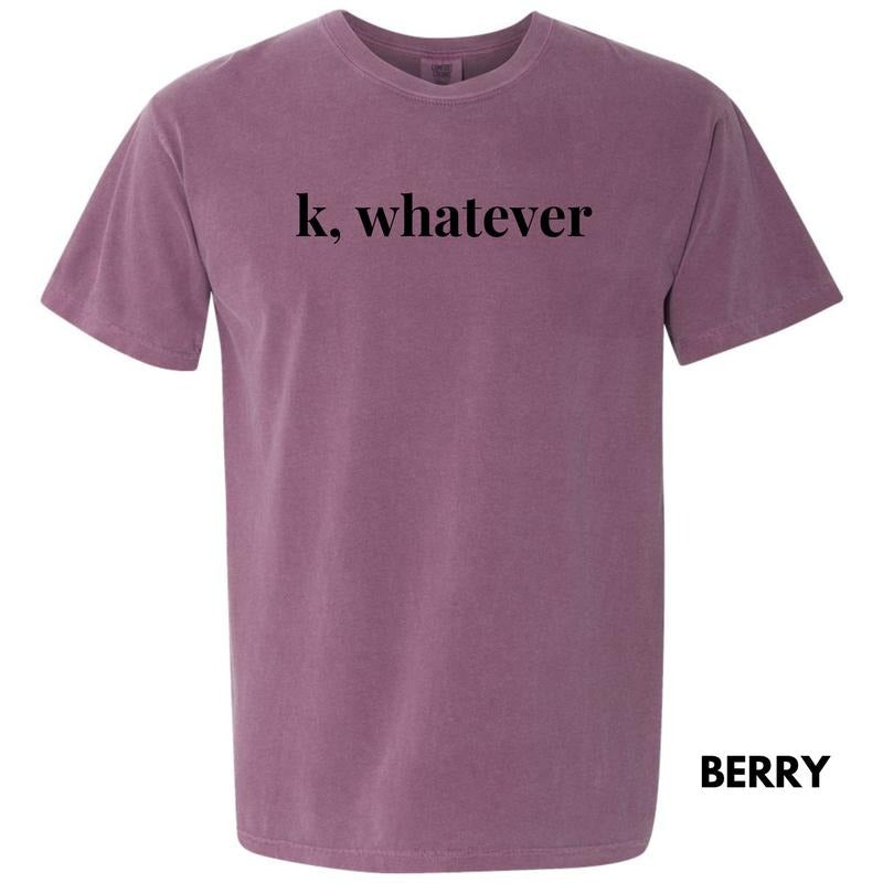 K, Whatever Comfort Colors T-Shirt 'NLB' Hoodie, Sweatshirt | HypeCrazeTee.com
