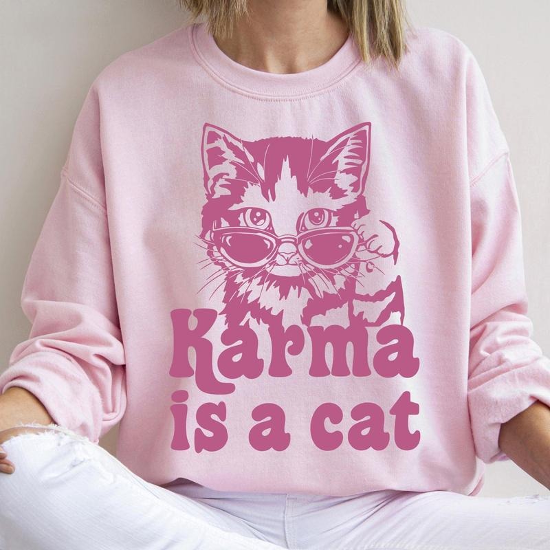 Karma Is A Cat, Positivity, Kindness, Mental Health, Sweatshirt T-Shirts, Hoodie | HypeCrazeTee.com