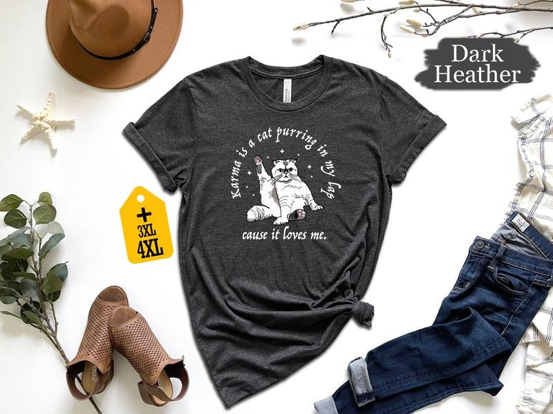 Karma Is a Cat Purring In My Lap Cause It Loves Me Shirt, Funny Cat Shirt, Karma Is A Cat Shirt, Cat Shirt, Animal Shirt,...