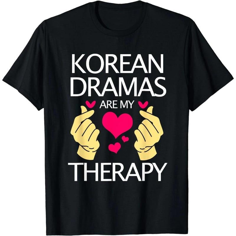 Kdrama Lover Korean Dramas Are My Therapy T-Shirt Hoodie, Sweatshirt | HypeCrazeTee.com