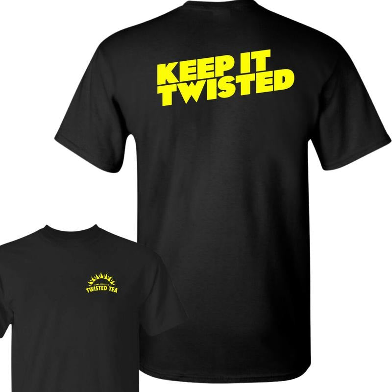 Keep it Twisted Teas T-Shirt, Drinking Shirt, Unisex T-Shirt, For Men, For Women Hoodie, Sweatshirt | HypeCrazeTee.com