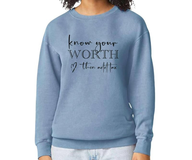 Know your worth Then Add Tax Custom Colors Lightweight Crewneck sweatshirt T-Shirts, Hoodie | HypeCrazeTee.com