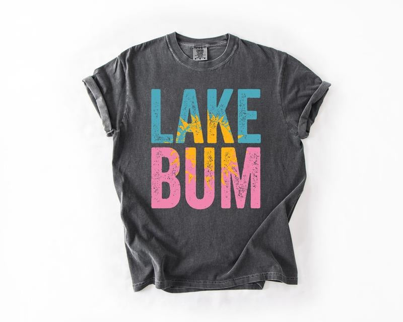 Lake Bum, Boat, Lake Life, Camping, Outdoor, Nature, Travel, Comfort Colors T-Shirt, Women's Comfort Colors Tee Hoodie,...