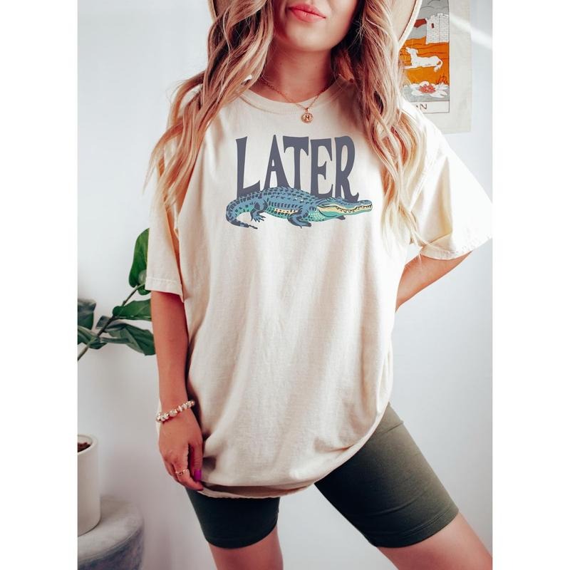 Later Gatorr Tshirt, Graphic Alligator Shirt, Funky Fashion Statement Shirt, Unisex Sweater Pullover Tee Womenswear Tops...