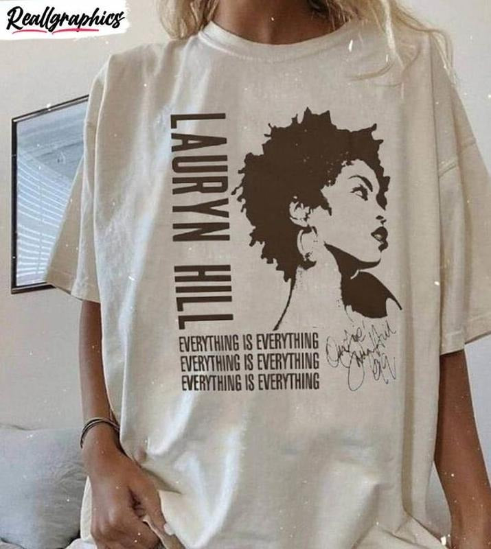Lauryn Hill Everything Is Everything T-Shirt, Music Fan Graphic Gift Hoodie, Sweatshirt | HypeCrazeTee.com